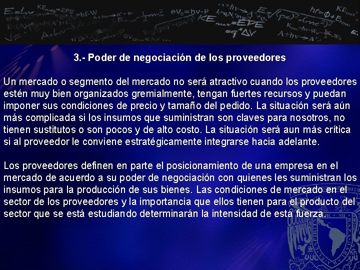 3. - Poder de negociación de los proveedores Un mercado o segmento del mercado