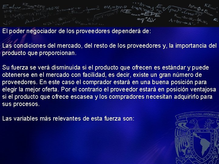 El poder negociador de los proveedores dependerá de: Las condiciones del mercado, del resto