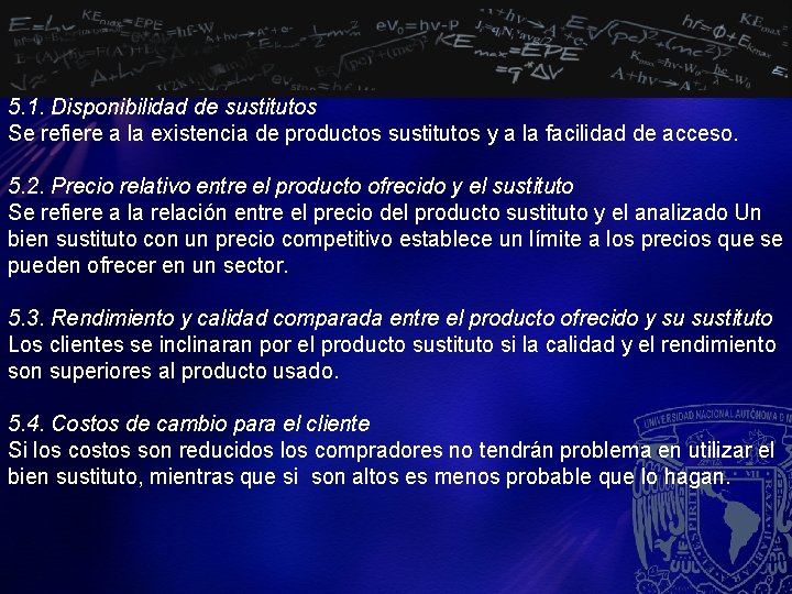 5. 1. Disponibilidad de sustitutos Se refiere a la existencia de productos sustitutos y