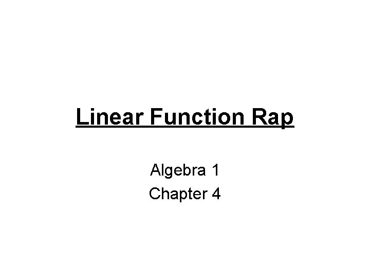 Linear Function Rap Algebra 1 Chapter 4 