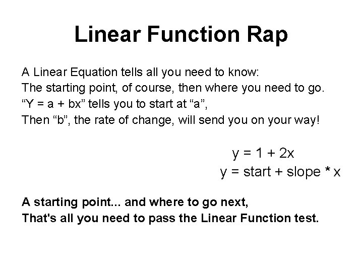 Linear Function Rap A Linear Equation tells all you need to know: The starting