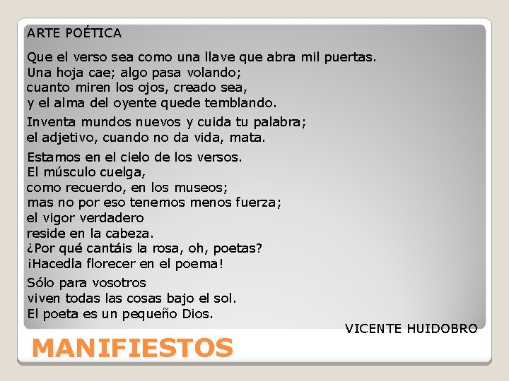 ARTE POÉTICA Que el verso sea como una llave que abra mil puertas. Una