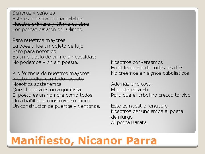 Señoras y señores Esta es nuestra última palabra. Nuestra primera y última palabra Los