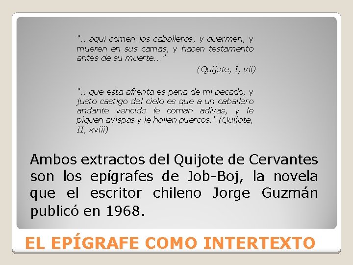 “. . . aquí comen los caballeros, y duermen, y mueren en sus camas,