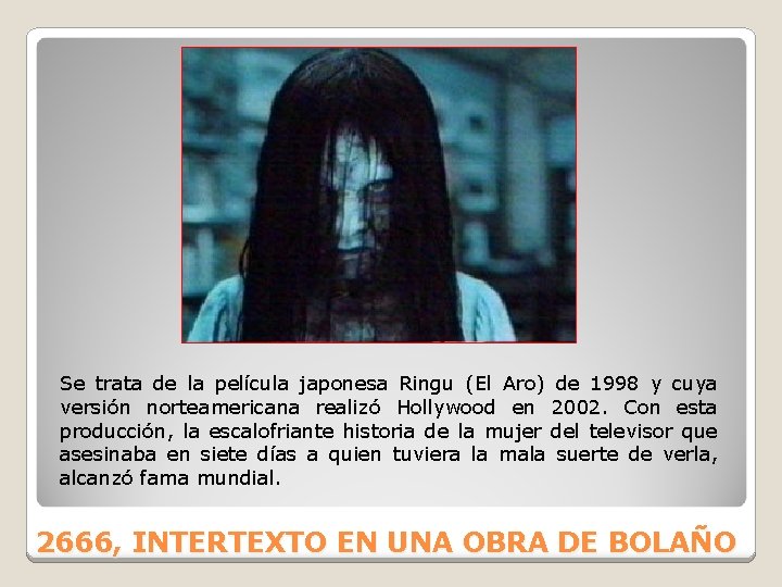 Se trata de la película japonesa Ringu (El Aro) de 1998 y cuya versión