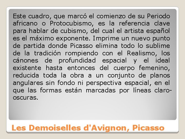 Este cuadro, que marcó el comienzo de su Periodo africano o Protocubismo, es la