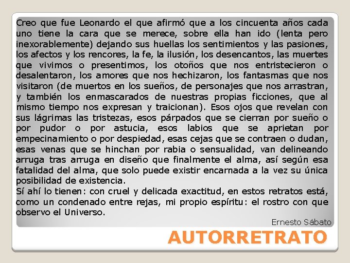 Creo que fue Leonardo el que afirmó que a los cincuenta años cada uno