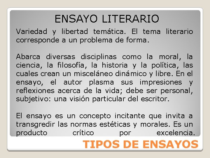 ENSAYO LITERARIO Variedad y libertad temática. El tema literario corresponde a un problema de