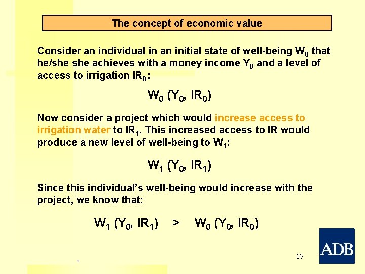 The concept of economic value Consider an individual in an initial state of well-being