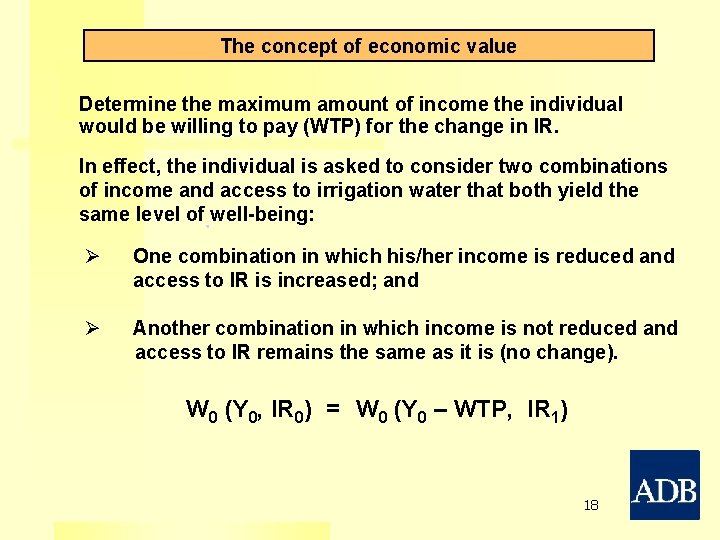 The concept of economic value Determine the maximum amount of income the individual would