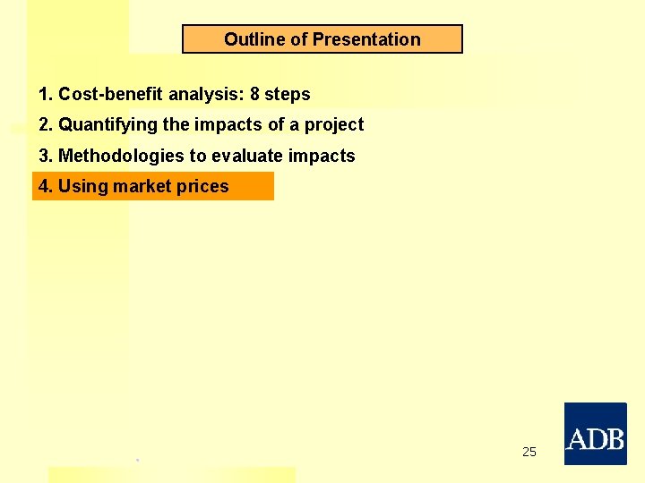 Outline of Presentation 1. Cost-benefit analysis: 8 steps 2. Quantifying the impacts of a