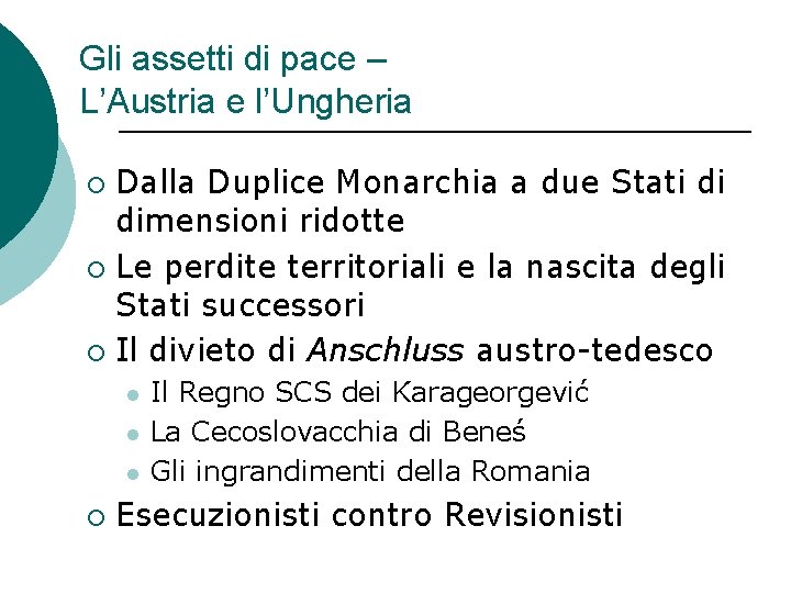 Gli assetti di pace – L’Austria e l’Ungheria Dalla Duplice Monarchia a due Stati