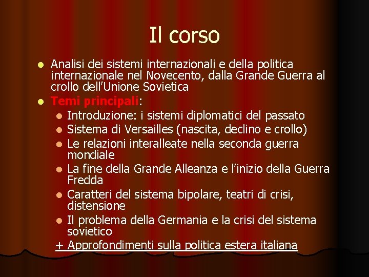 Il corso Analisi dei sistemi internazionali e della politica internazionale nel Novecento, dalla Grande