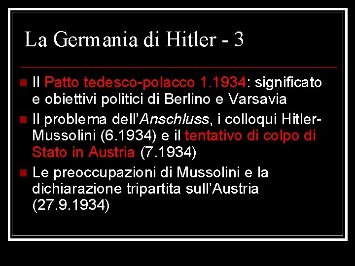 La Germania di Hitler - 3 Il Patto tedesco-polacco 1. 1934: significato e obiettivi