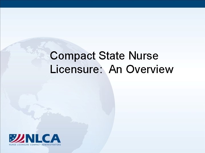 Compact State Nurse Licensure: An Overview 