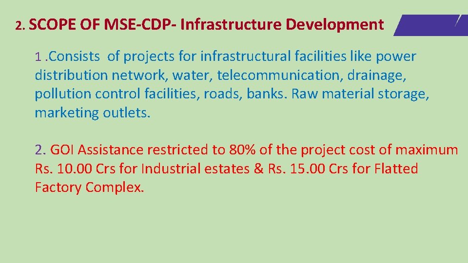 2. SCOPE OF MSE-CDP- Infrastructure Development 1. Consists of projects for infrastructural facilities like