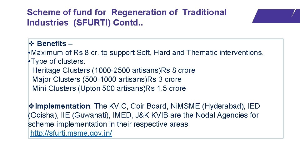 Scheme of fund for Regeneration of Traditional Industries (SFURTI) Contd. . v Benefits –