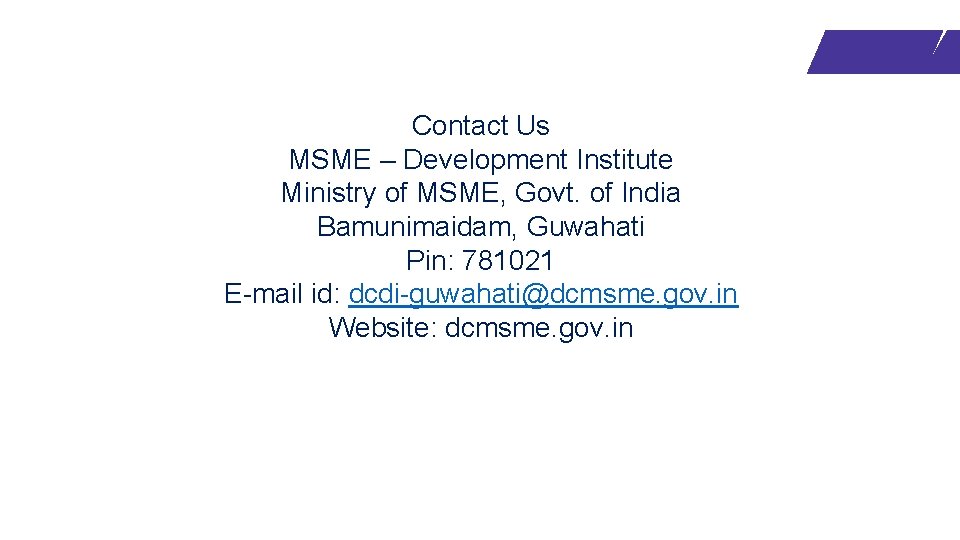 C Contact Us MSME – Development Institute Ministry of MSME, Govt. of India Bamunimaidam,