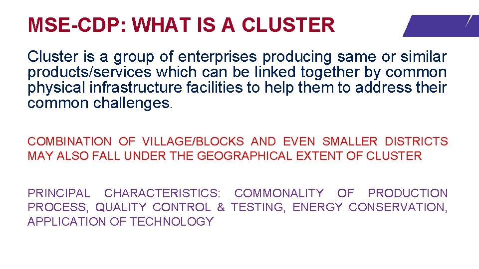 MSE-CDP: WHAT IS A CLUSTER Cluster is a group of enterprises producing same or