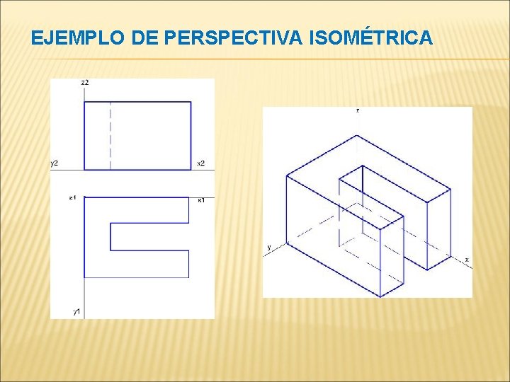 EJEMPLO DE PERSPECTIVA ISOMÉTRICA EJEMPLO DE PERSPECTIVA ISOMÉTRICA