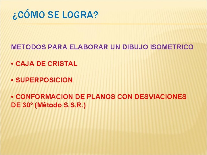 ¿CÓMO SE LOGRA? METODOS PARA ELABORAR UN DIBUJO ISOMETRICO • CAJA DE CRISTAL • ¿CÓMO SE LOGRA? METODOS PARA ELABORAR UN DIBUJO ISOMETRICO • CAJA DE CRISTAL •