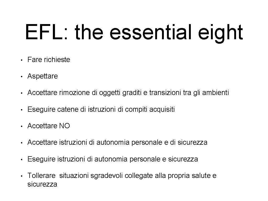 EFL: the essential eight • Fare richieste • Aspettare • Accettare rimozione di oggetti