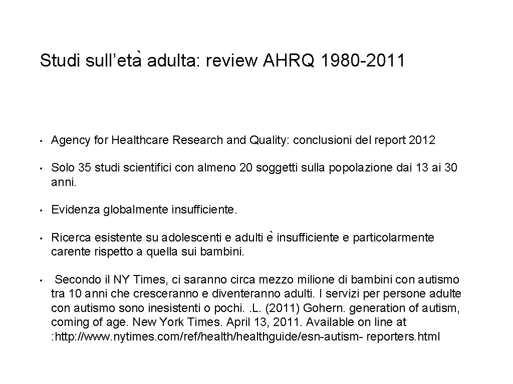 Studi sull’eta adulta: review AHRQ 1980 -2011 • Agency for Healthcare Research and Quality: