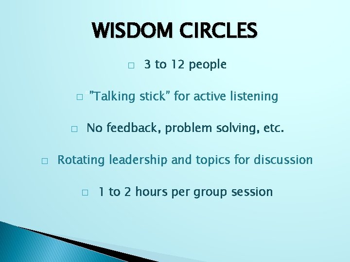 WISDOM CIRCLES � � “”Talking � � 3 to 12 people stick” for active