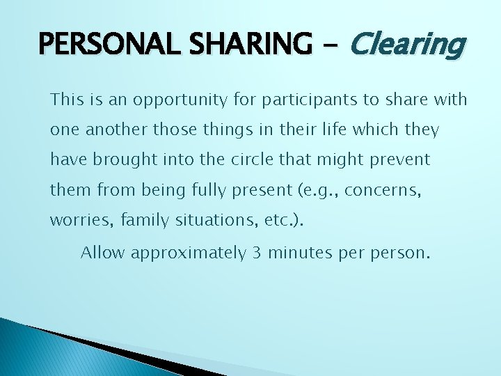 PERSONAL SHARING - Clearing This is an opportunity for participants to share with one