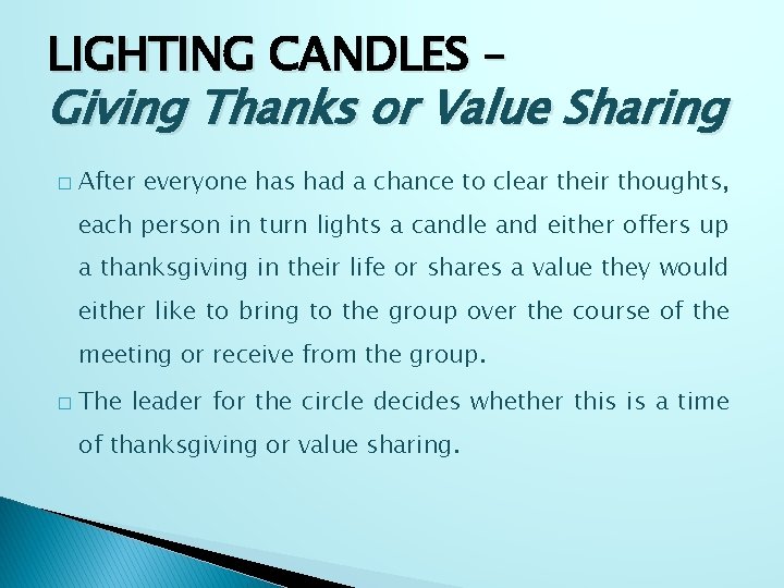 LIGHTING CANDLES – Giving Thanks or Value Sharing � After everyone has had a