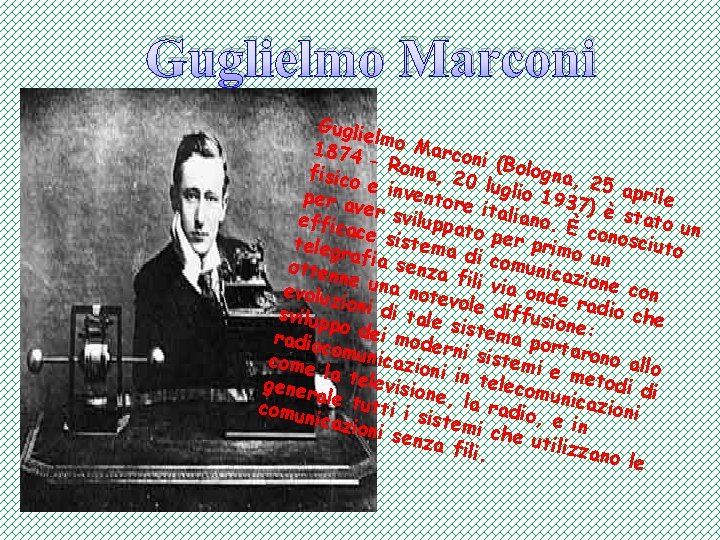 Guglielmo Marconi Guglie lmo M 1874 a – Rom rconi (Bolo fisico a, gn