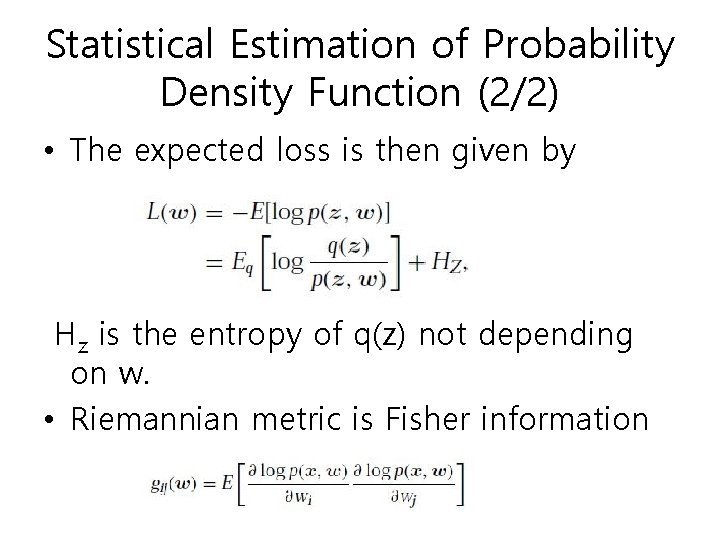 Statistical Estimation of Probability Density Function (2/2) • The expected loss is then given