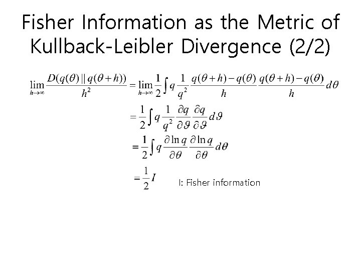 Fisher Information as the Metric of Kullback-Leibler Divergence (2/2) I: Fisher information Fisher Information as the Metric of Kullback-Leibler Divergence (2/2) I: Fisher information