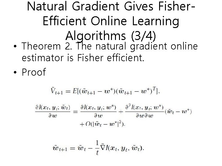 Natural Gradient Gives Fisher. Efficient Online Learning Algorithms (3/4) • Theorem 2. The natural