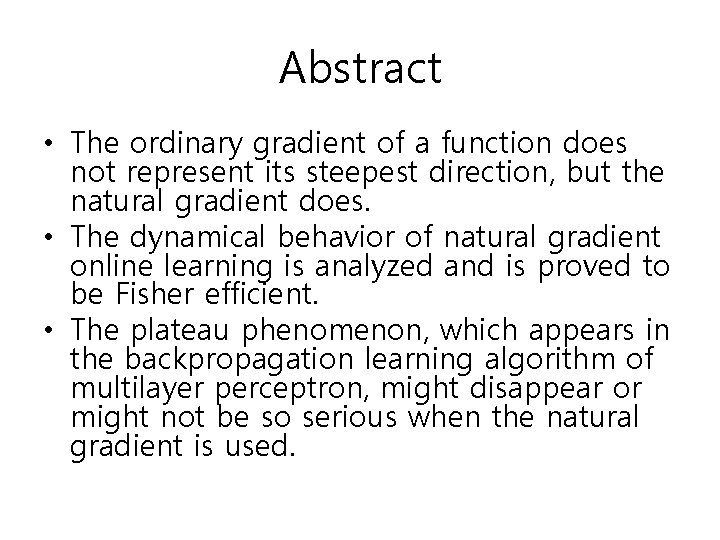 Abstract • The ordinary gradient of a function does not represent its steepest direction, Abstract • The ordinary gradient of a function does not represent its steepest direction,