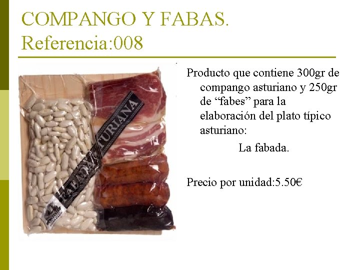 COMPANGO Y FABAS. Referencia: 008 Producto que contiene 300 gr de compango asturiano y