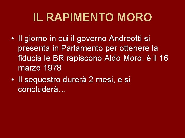 IL RAPIMENTO MORO • Il giorno in cui il governo Andreotti si presenta in