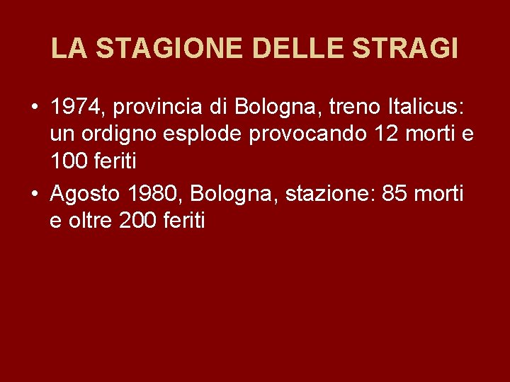 LA STAGIONE DELLE STRAGI • 1974, provincia di Bologna, treno Italicus: un ordigno esplode