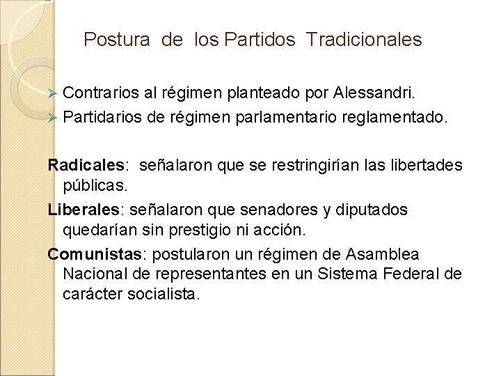 Postura de los Partidos Tradicionales Contrarios al régimen planteado por Alessandri. Ø Partidarios de
