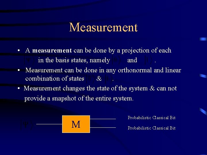 Measurement • A measurement can be done by a projection of each in the