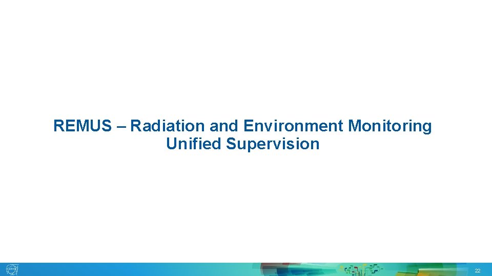 REMUS – Radiation and Environment Monitoring Unified Supervision 15. 05. 2019 EDMS 2150115 G.