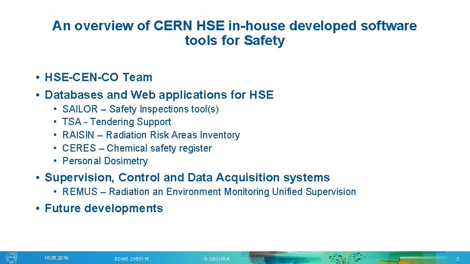 An overview of CERN HSE in-house developed software tools for Safety • HSE-CEN-CO Team
