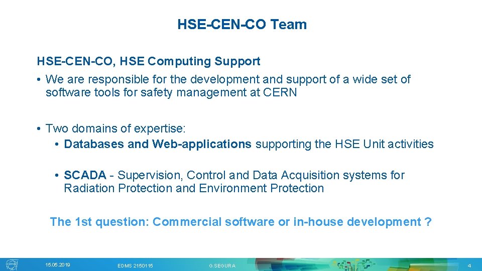 HSE-CEN-CO Team HSE-CEN-CO, HSE Computing Support • We are responsible for the development and