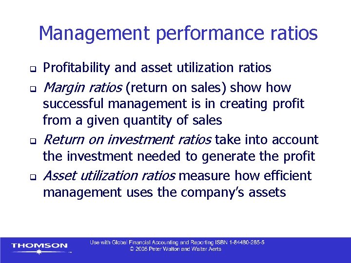 Management performance ratios q q Profitability and asset utilization ratios Margin ratios (return on