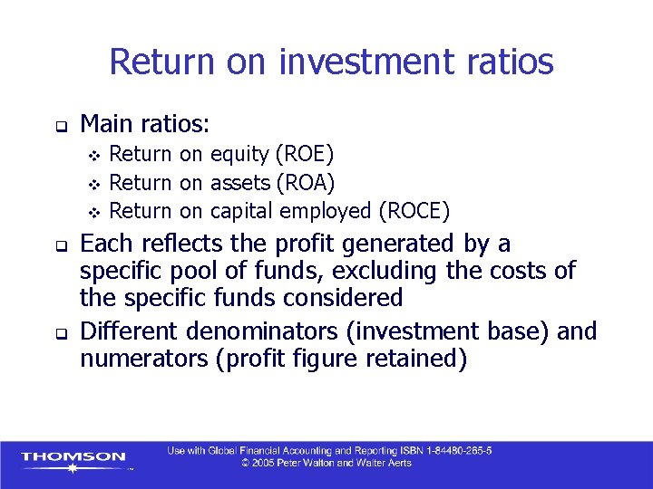 Return on investment ratios q Main ratios: Return on equity (ROE) v Return on