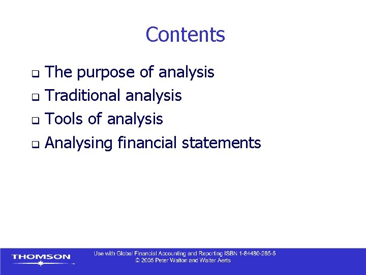 Contents The purpose of analysis q Traditional analysis q Tools of analysis q Analysing
