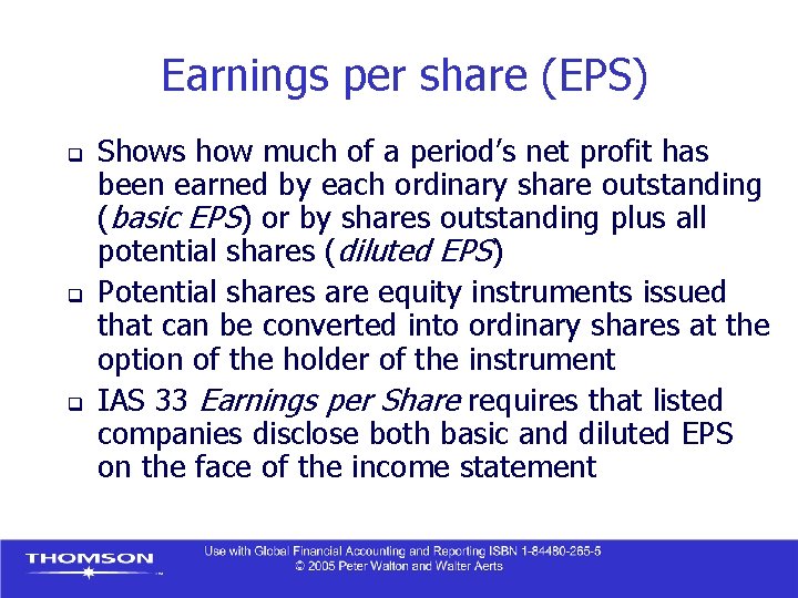 Earnings per share (EPS) q q q Shows how much of a period’s net