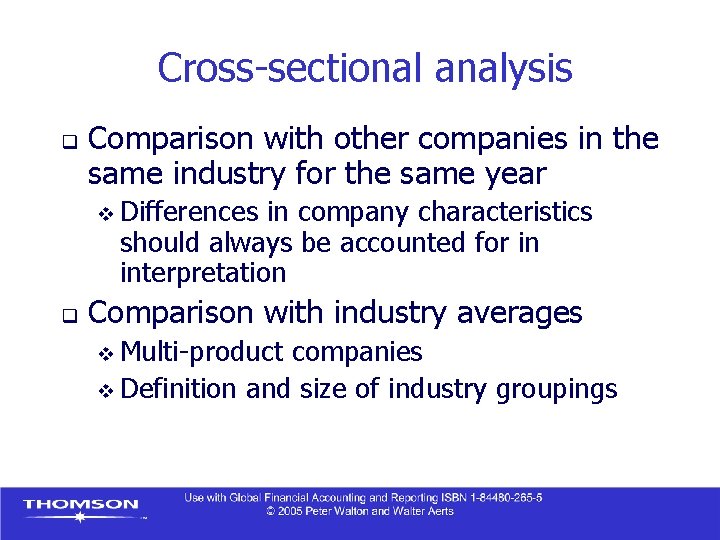 Cross-sectional analysis q Comparison with other companies in the same industry for the same