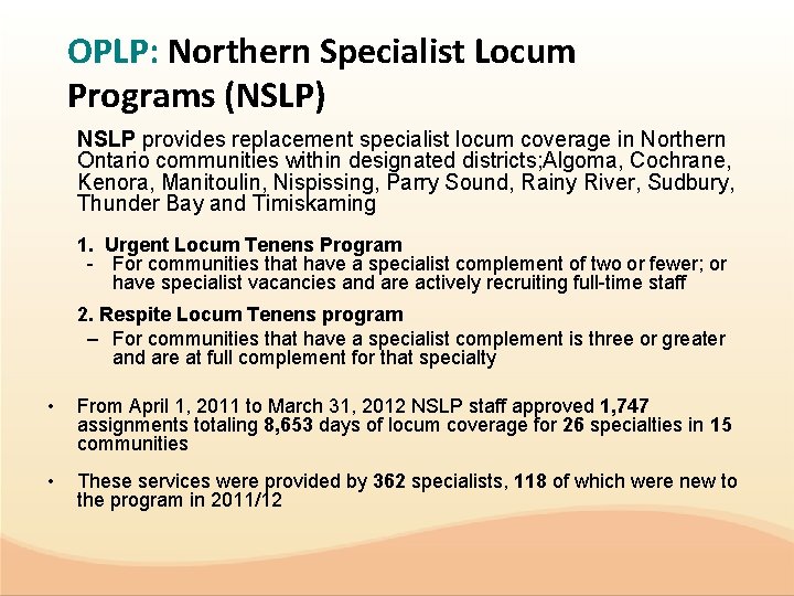 OPLP: Northern Specialist Locum Programs (NSLP) NSLP provides replacement specialist locum coverage in Northern