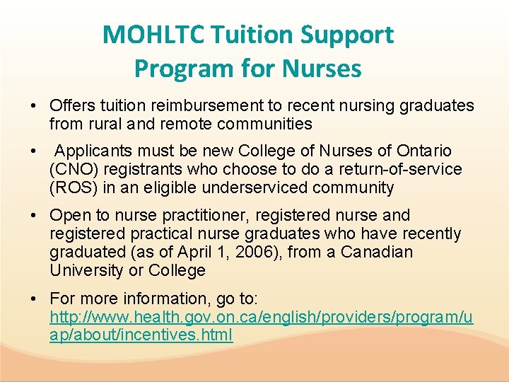 MOHLTC Tuition Support Program for Nurses • Offers tuition reimbursement to recent nursing graduates